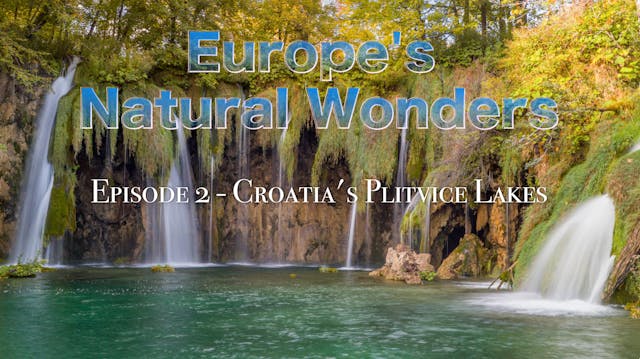 Croatia's Plitvice Lakes - Europe's N...
