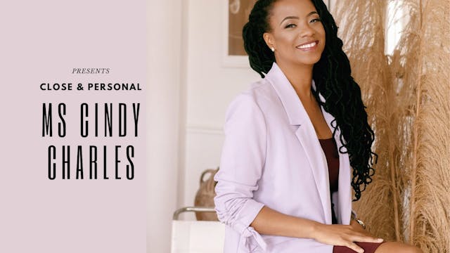 Close & Personal Ms Cindy Charles