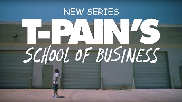 T-Pain's School of Business   Season ...