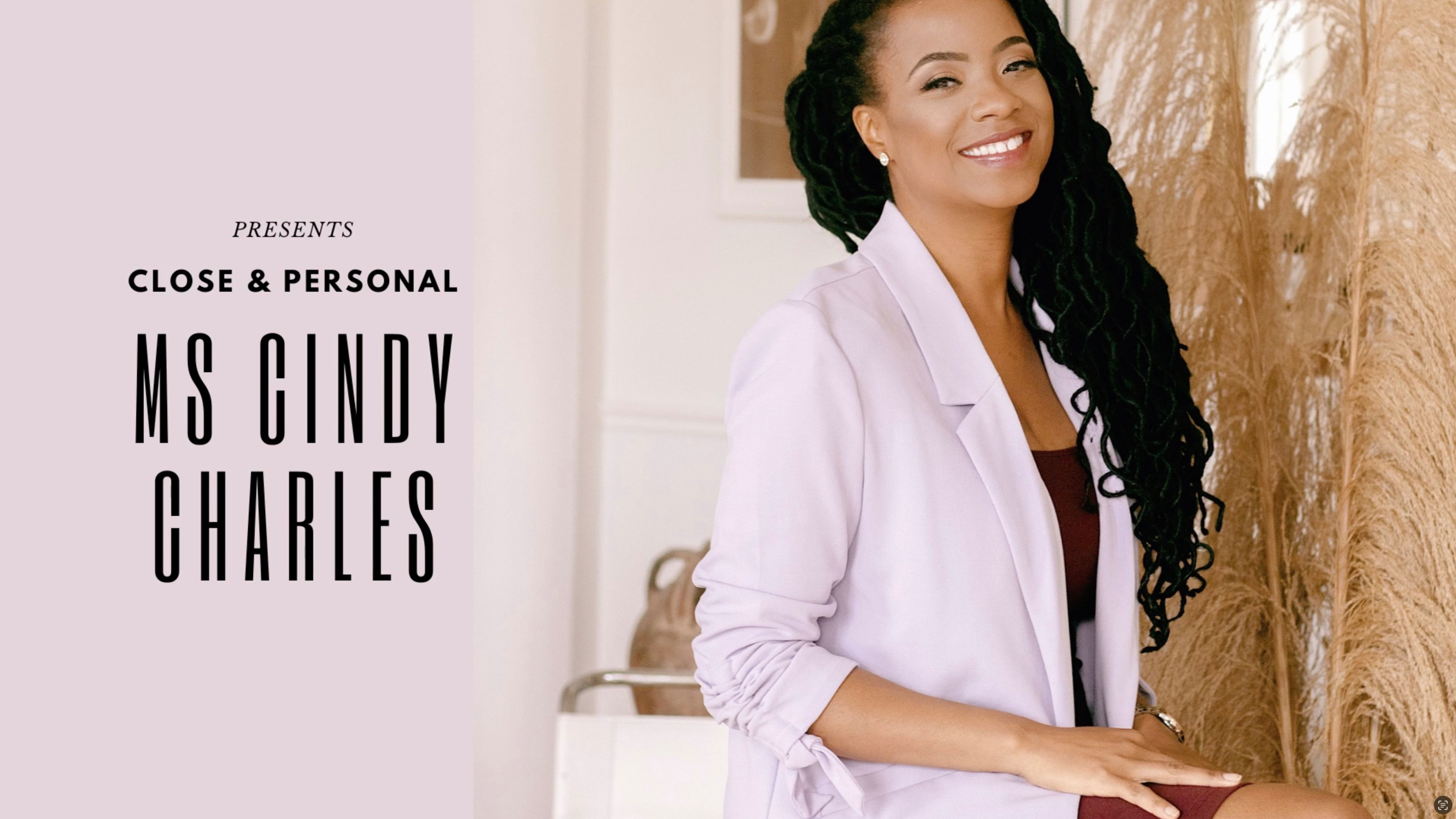 CLOSE & PERSONAL – With Ms. Cindy Charles