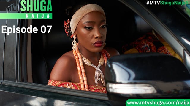 Shuga Naija Episode 7