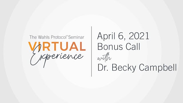 Wahls Protocol Virtual Seminar 2021—Bonus Group Call, April 4, 2021