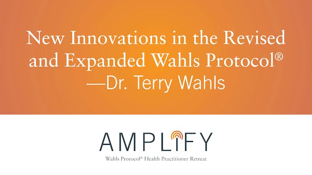 New Innovations In The Revised and Expanded Wahls Protocol—Part 1