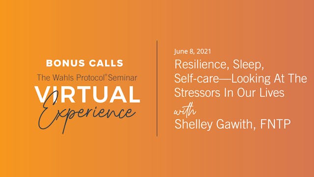 Resilience, Sleep, Self-care—Looking At The Stressors In Our Lives