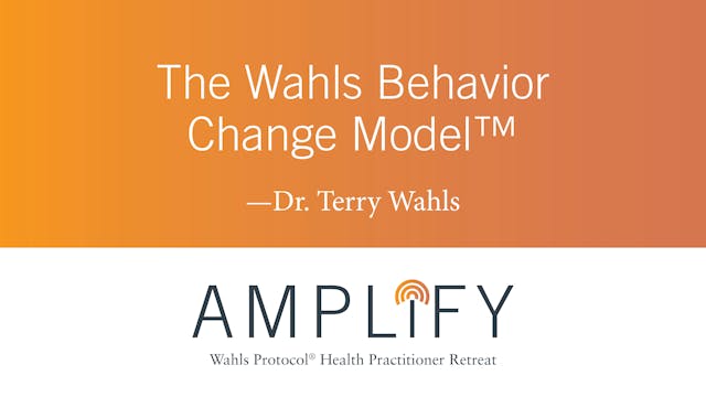 The Wahls Behavior Change Model™