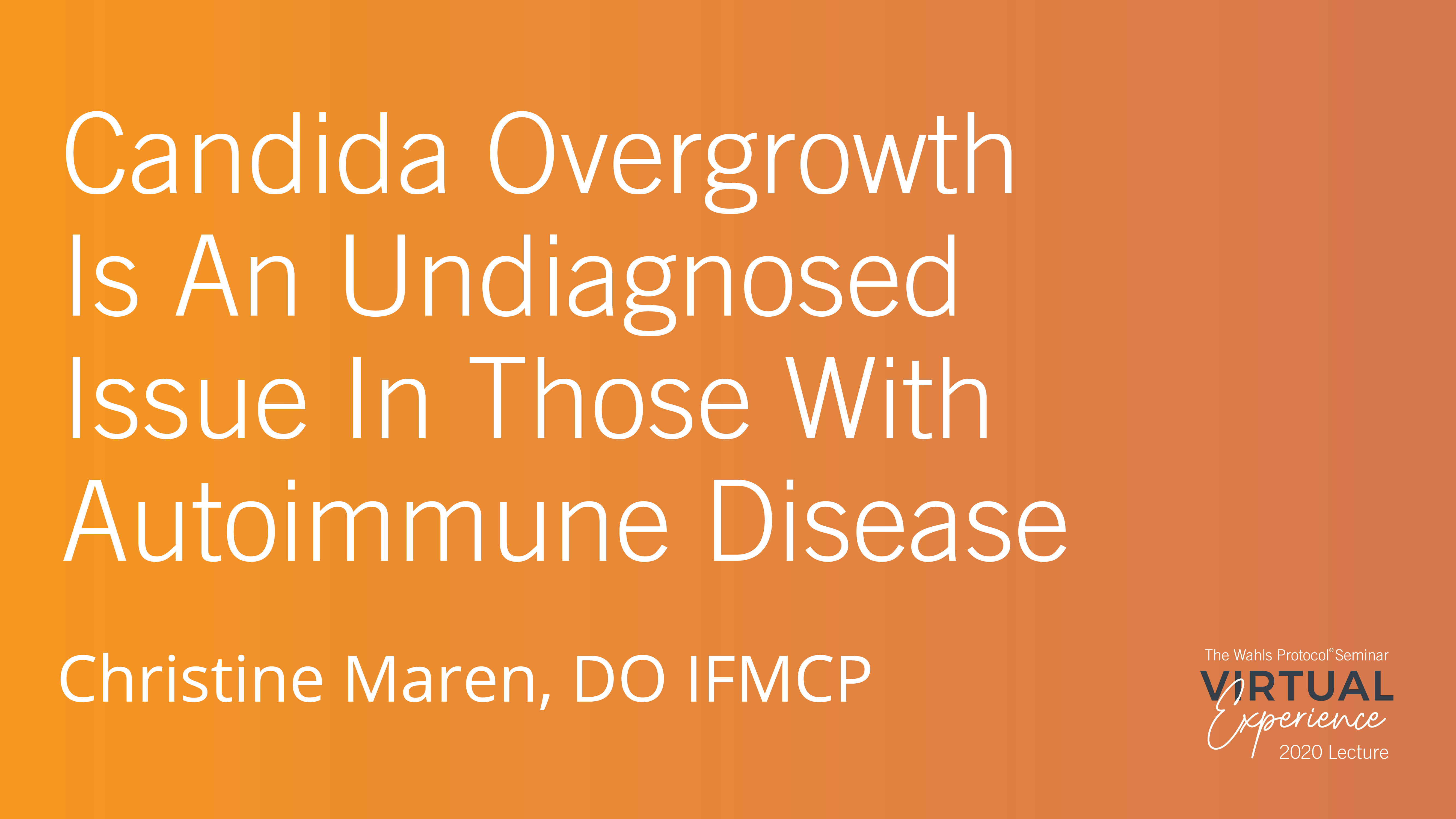 Candida Overgrowth Is An Undiagnosed Issue In Those With  Autoimmune Disease