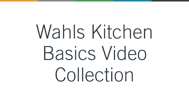Wahls Kitchen Basics Video Collection