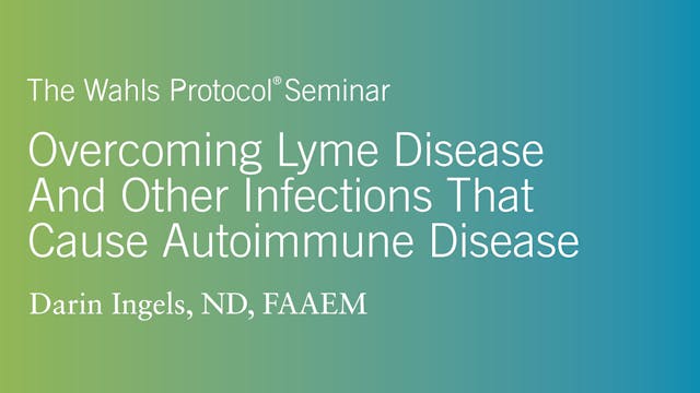 Overcoming Lyme Disease And Other Infections That Cause Autoimmune Disease