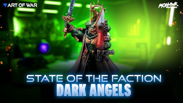 State of the Faction - Dark Angels