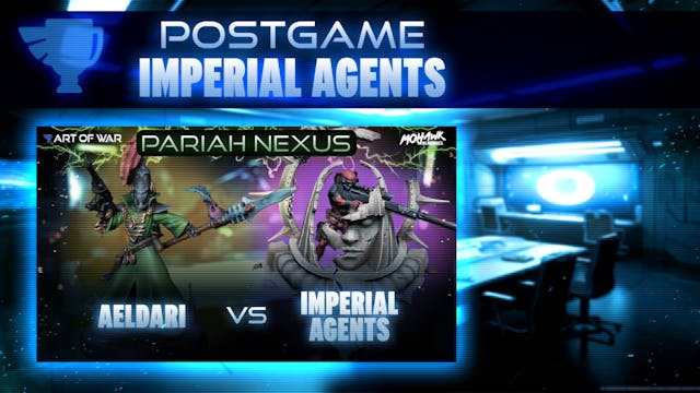 Imperial Agents vs Aeldari Postgame A...