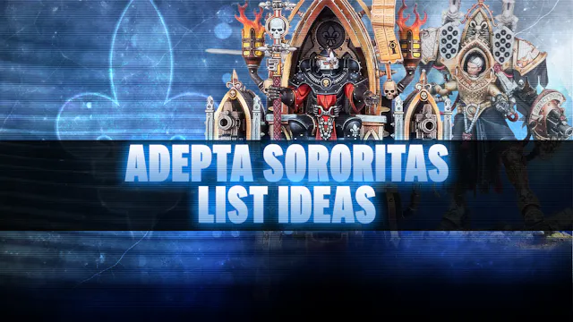 Adepta Sororitas List Ideas Post-Data...