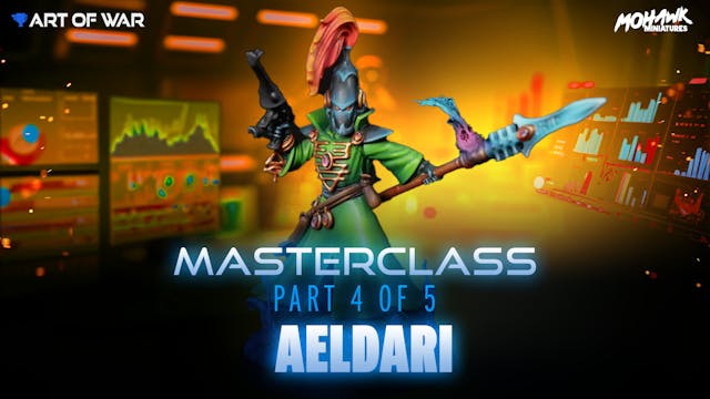 Masterclass - Aeldari - Part 4 - The ...