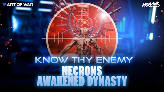 Know Thy Enemy - Necrons - Awakened Dynasty