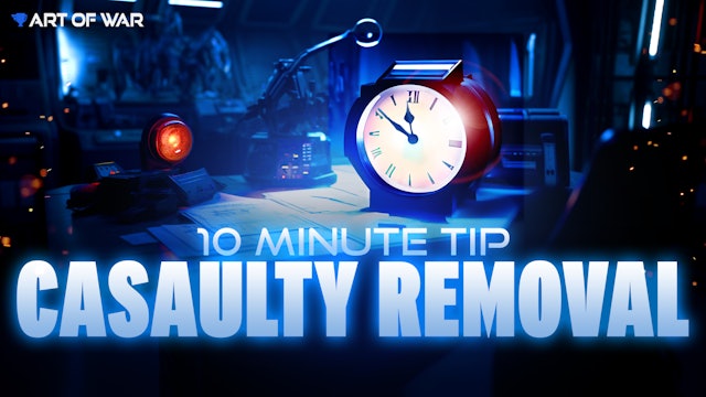 10 Minute Tip - Casualty Removal Tricks