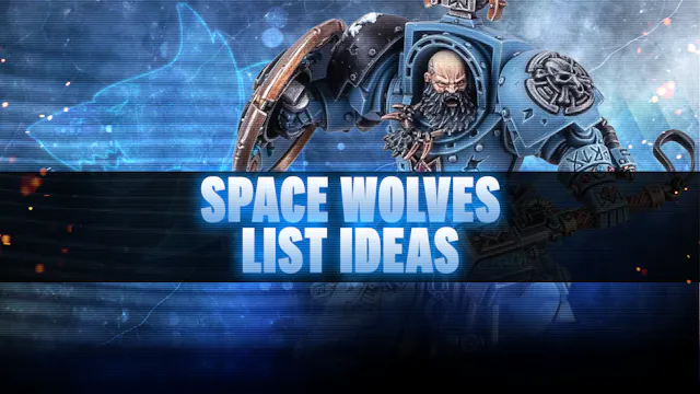 Space Wolves Post-Dataslate List Conc...