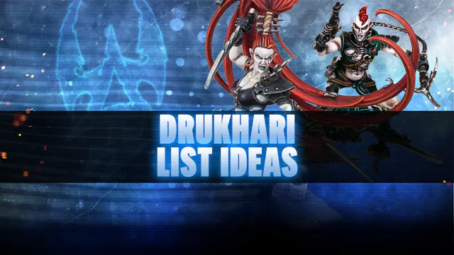 Drukhari Army List Concepts