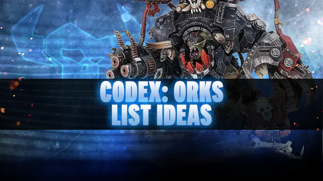 Orks Codex Army List Concepts