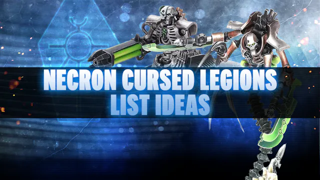 Necrons Cursed Legion List Idea