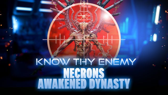 Know Thy Enemy - Necrons - Awakened D...