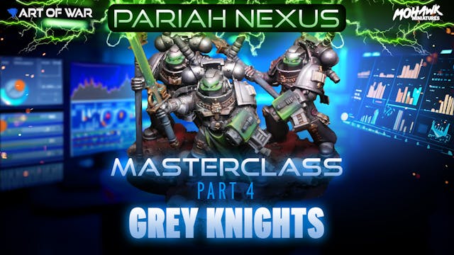 Masterclass - Grey Knights - Part 4 -...