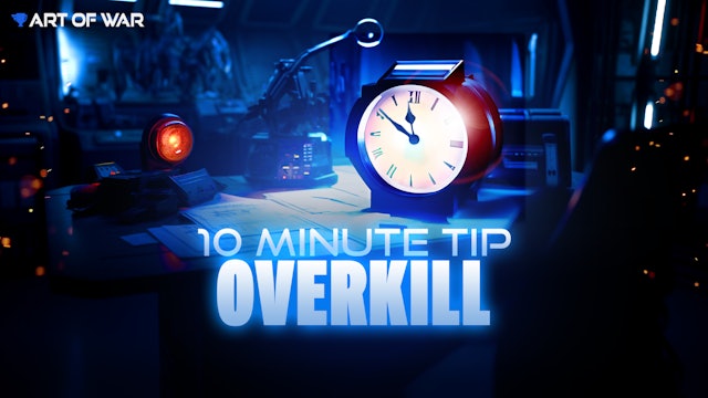 10 Minute Tip - Overkill Mentality