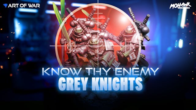 Know Thy Enemy - Grey Knights Telepor...