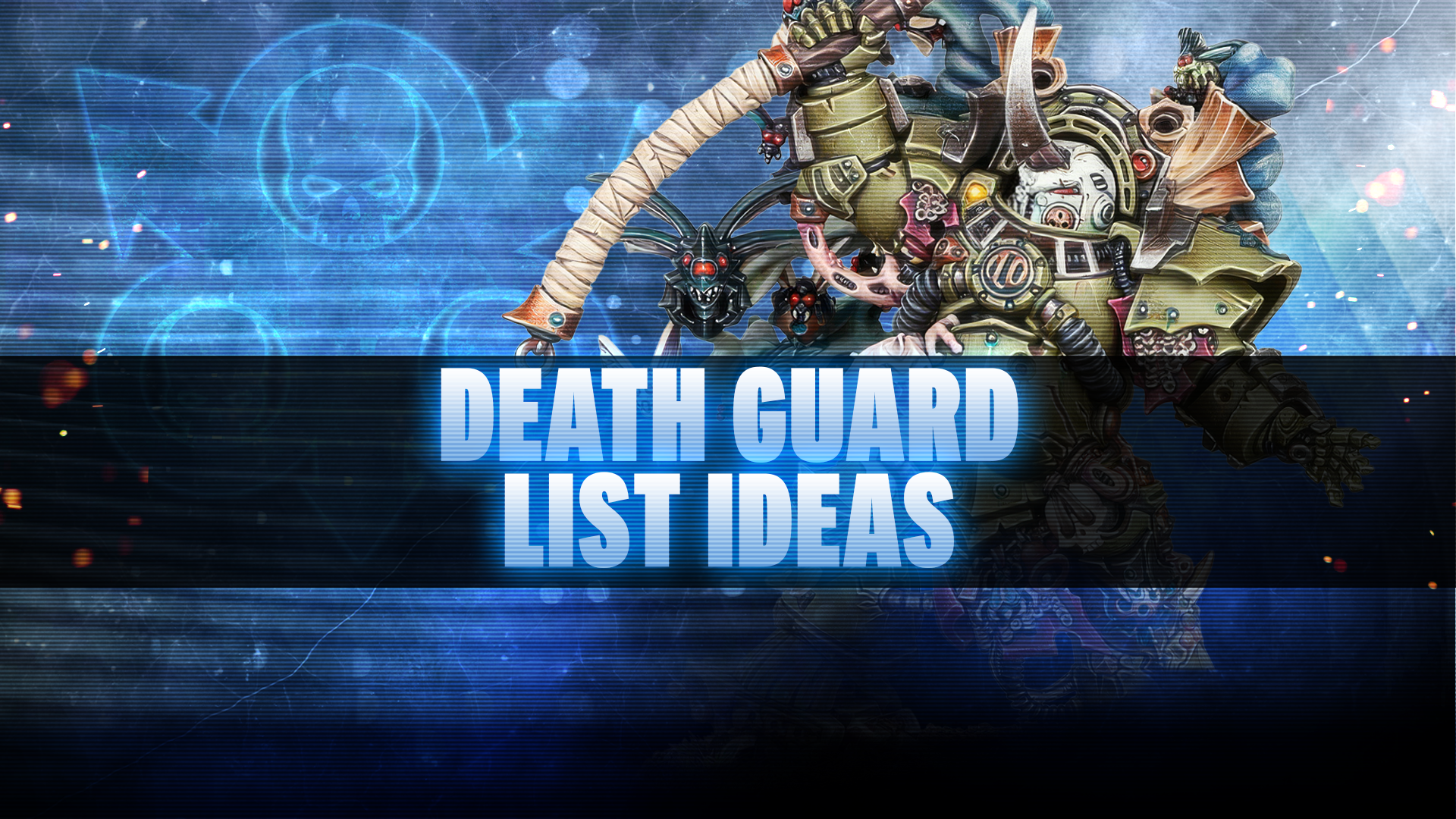 Death Guard Post-Dataslate List Concepts