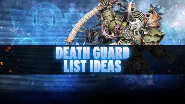 Death Guard Post-Dataslate List Concepts