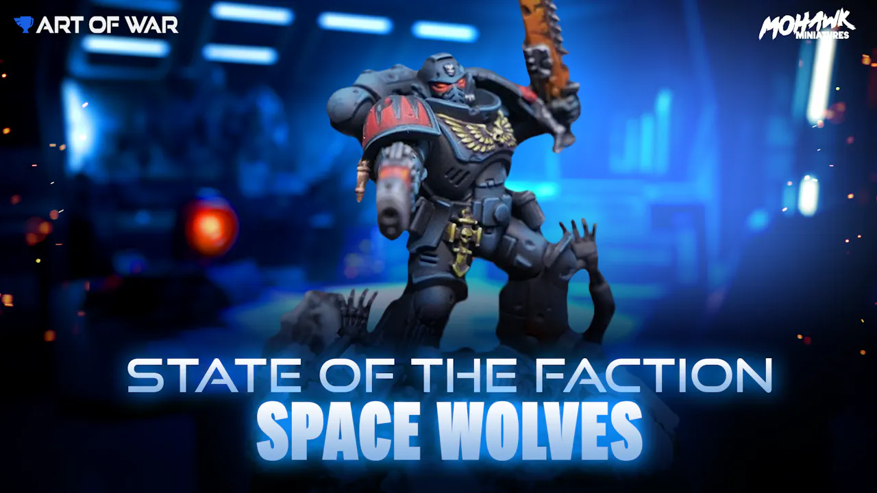 State of the Faction - Space Wolves - The War Room