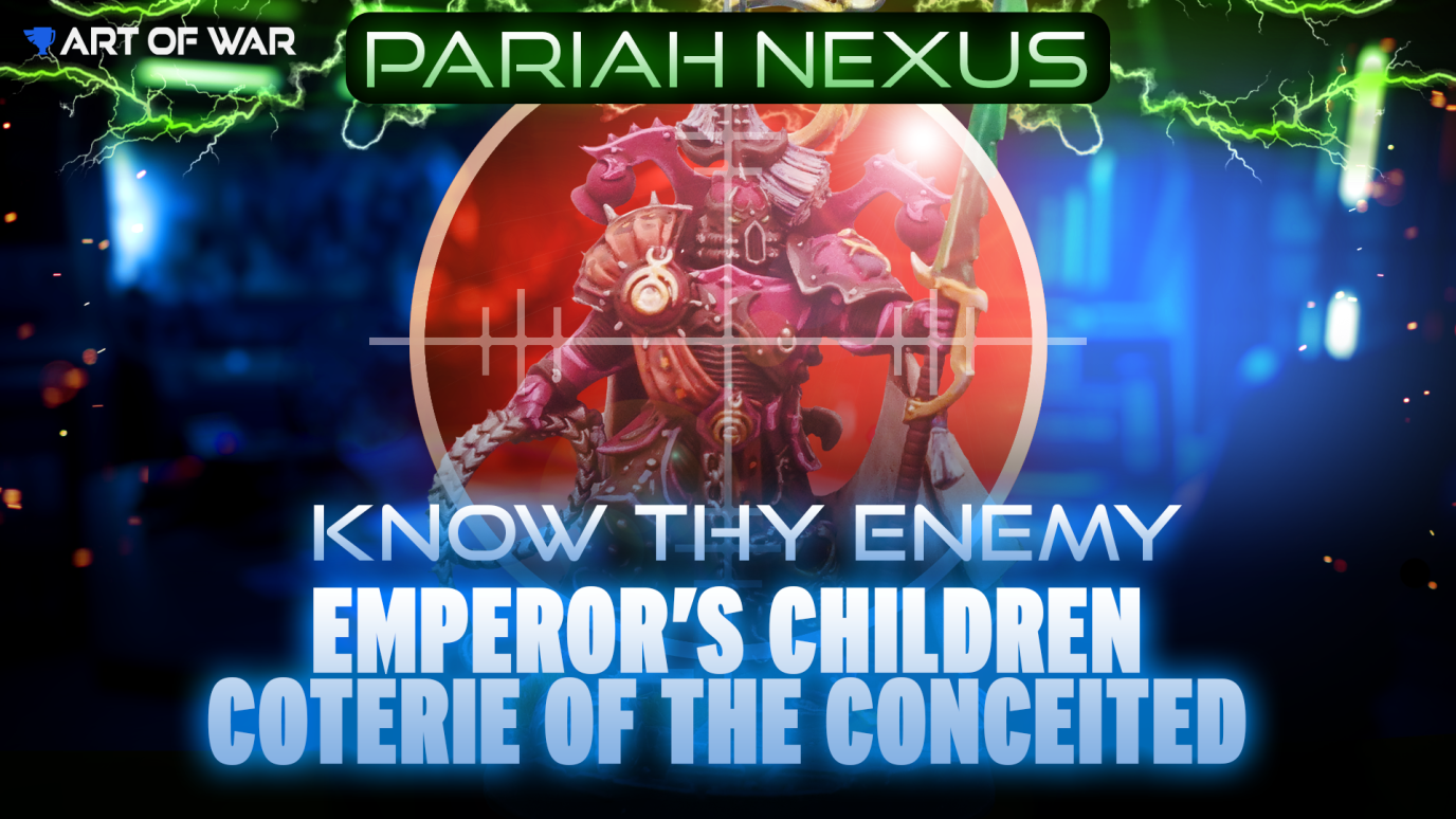 Know Thy Enemy - Emperor's Children - Coterie of the Conceited