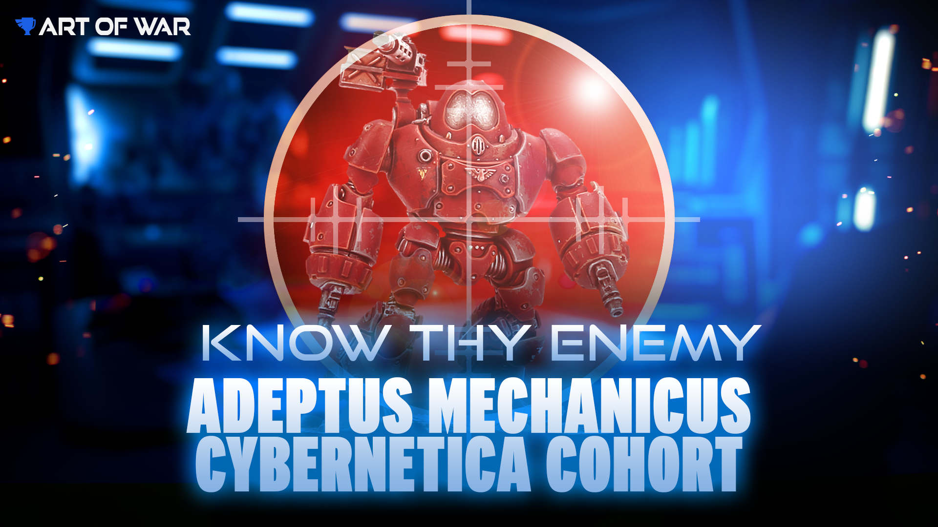 Know Thy Enemy - Adeptus Mechanicus - Cohort Cybernetica