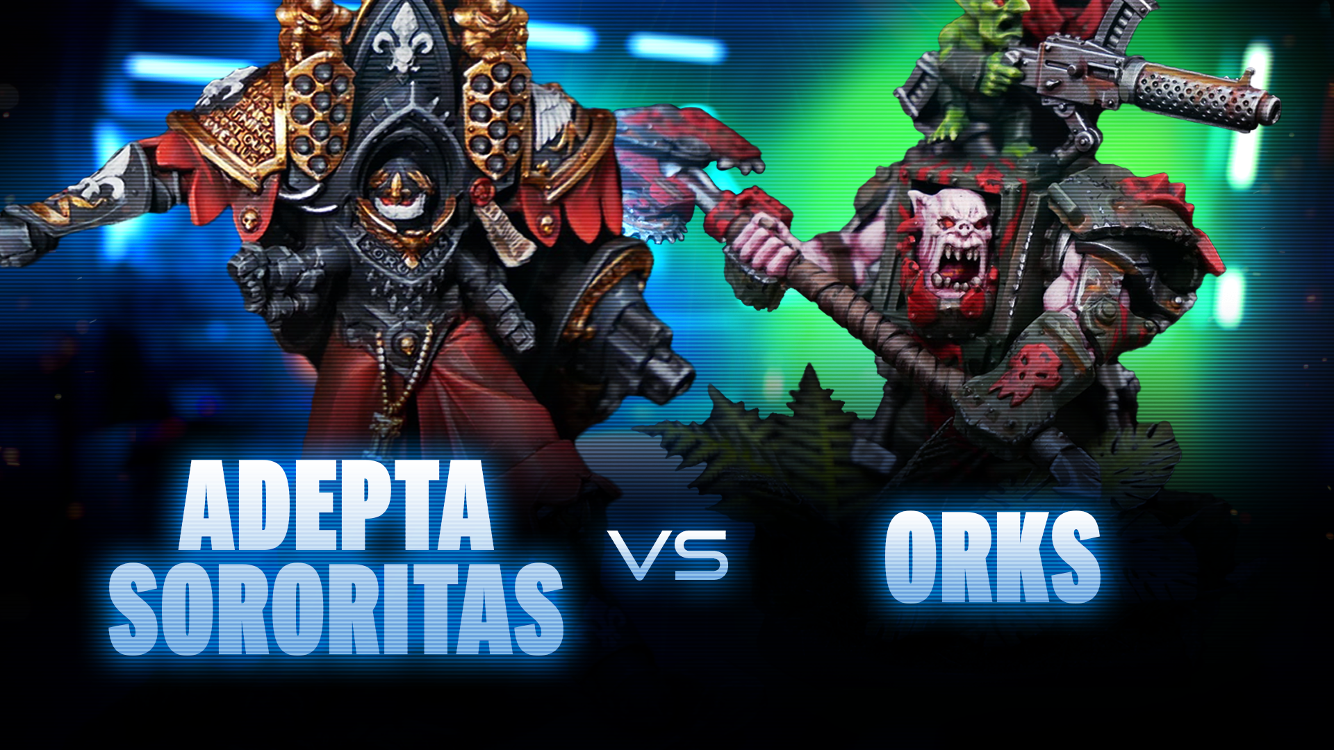 Adepta Sororitas vs Orks Battle Report