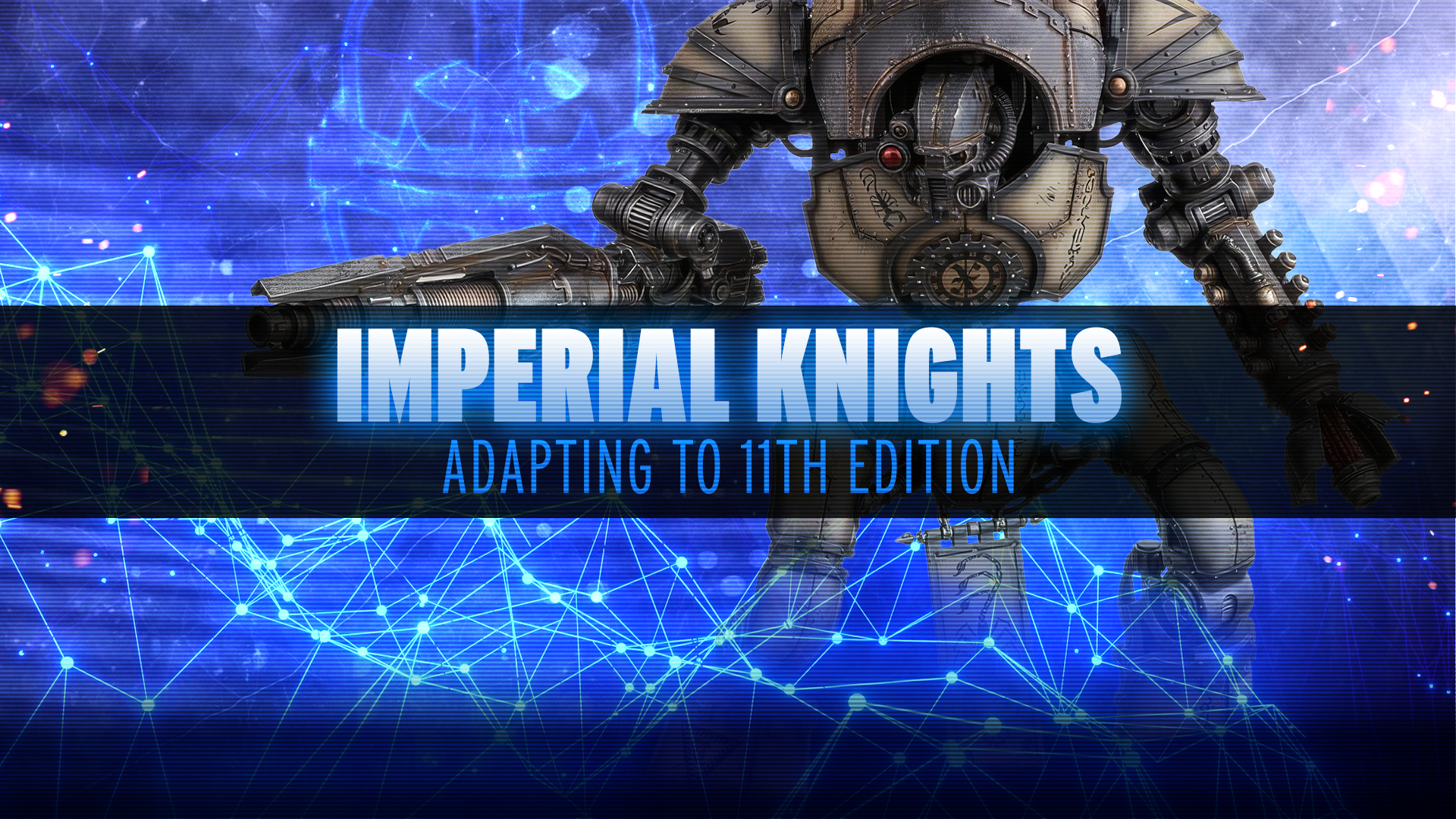 Adapting to 11th Edition - Imperial Knights