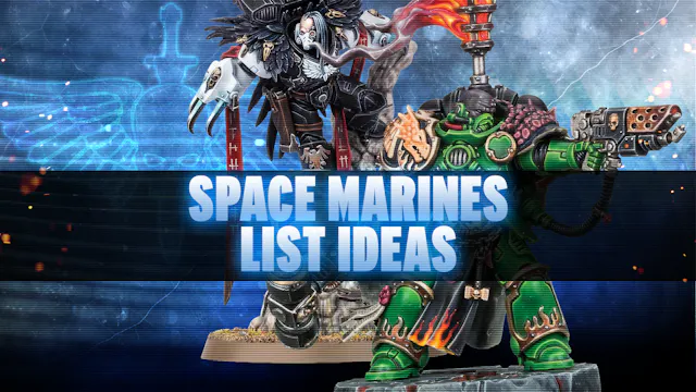 Space Marine Post-Slate List Concepts...