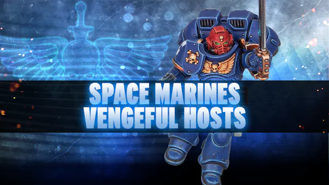 Space Marines Vengeful Hosts Detachme...