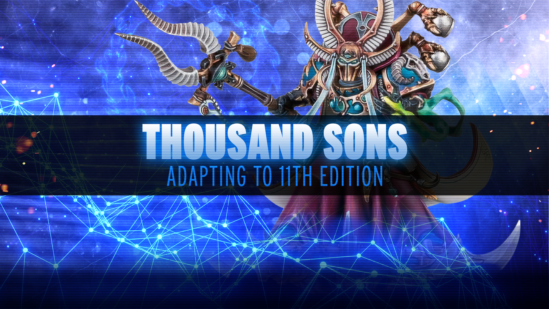 Adapting to 11th Edition - Thousand Sons
