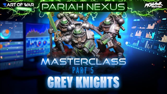 Grey Knight - Masterclass - Part 5