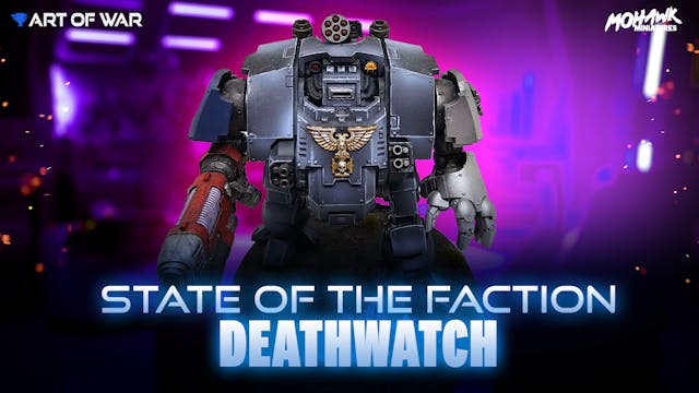 State of the Faction - Deathwatch