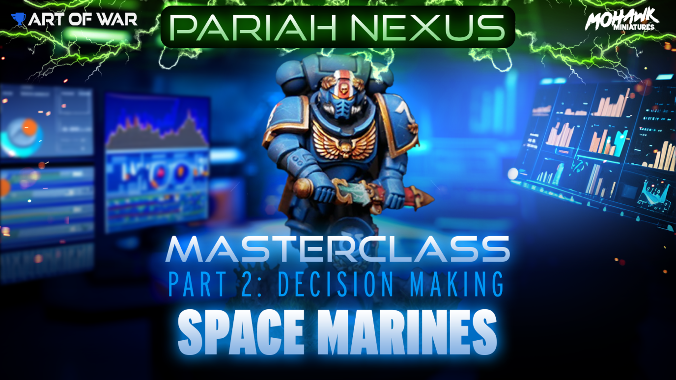Space Marine Masterclass: Part 2 - Decision Making