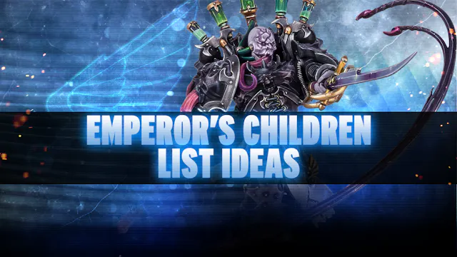 Emperor's Children Post-Dataslate Lis...