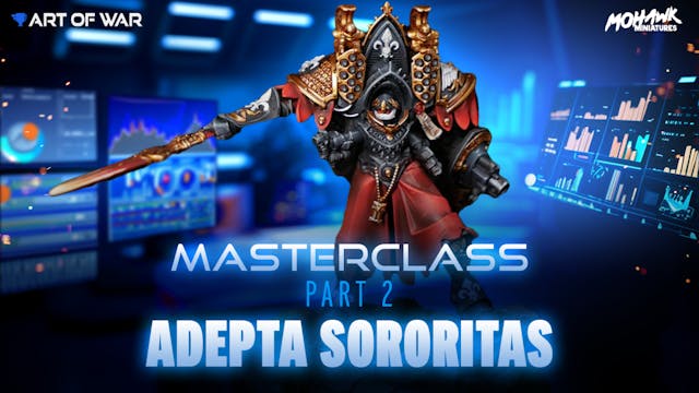 Masterclass - Adepta Sororitas - Part...