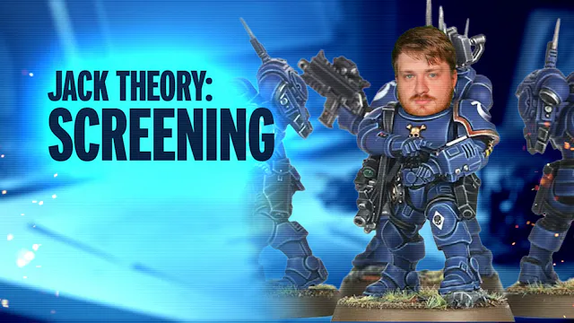 Screening in Warhammer40k