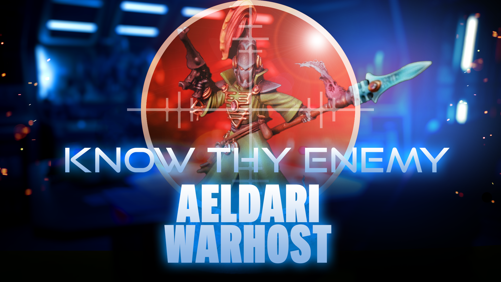 Know Thy Enemy - Aeldari - Warhost