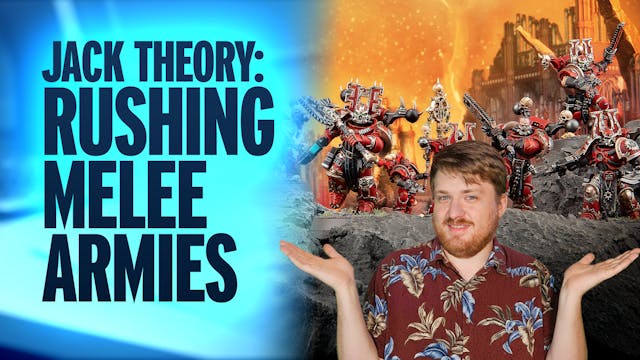 Jack Theory - Rushing Melee Armies