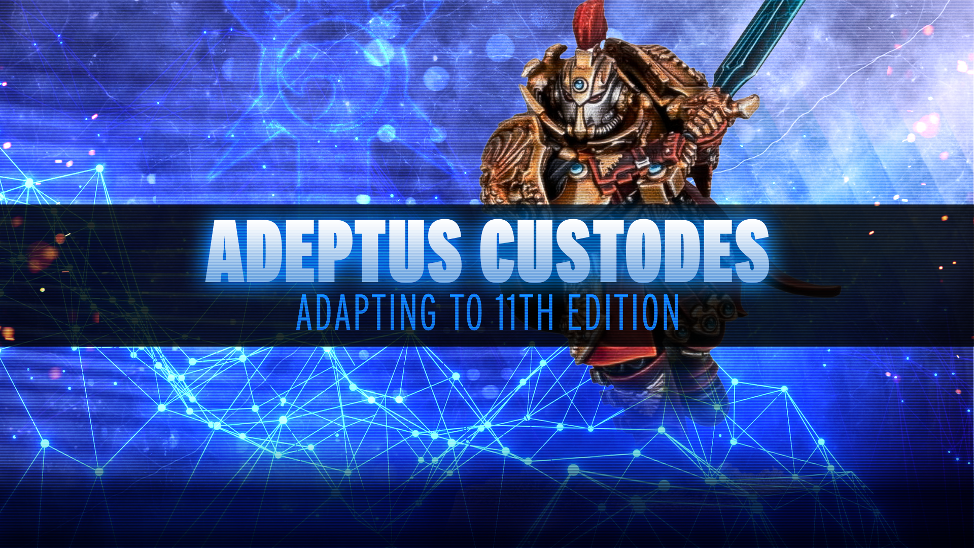 Adapting to 11th Edition - Adeptus Custodes