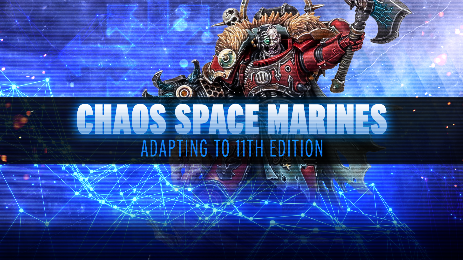 Adapting to 11th Edition - Chaos Space Marines