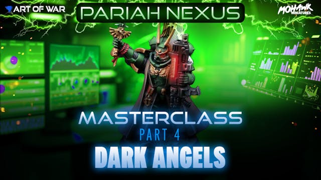 Masterclass - Dark Angels - Part 4 - ...