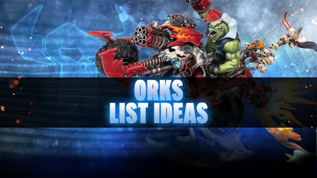Orks Post-Dataslate List Concepts - J...