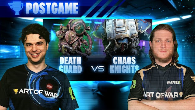 Death Guard vs Chaos Knights Post-Gam...