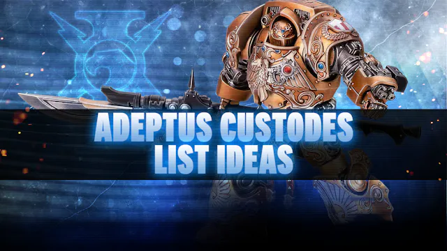 Adeptus Custodes Post-Dataslate List ...